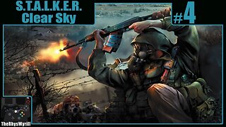 S.T.A.L.K.E.R. Clear Sky Playthrough | Part 4