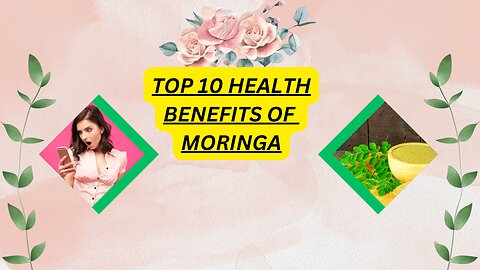 Top 10 moringa health benefit| Moringa Powder Benefits"Healthy Living Insight:Your Guide to Wellness