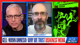 Gell-Mann Amnesia: Why People STILL Trust Dishonest Media Even When They're Constantly Wrong w/ James Corbett & Jordan Schachtel - Ask Dr. Drew