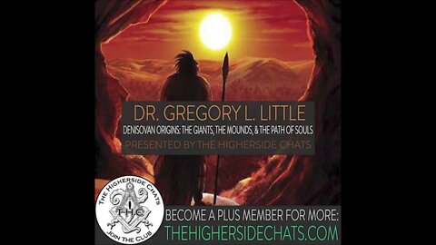 Dr. Gregory L. Little | Denisonvan Origins: The Giants, The Mounds, & The Path of Souls