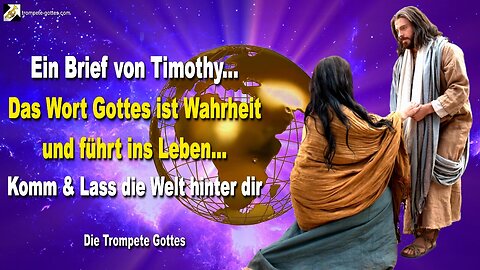 21.10.2005 🎺 Das Wort Gottes ist Wahrheit und führt ins Leben... Ein Brief von Timothy