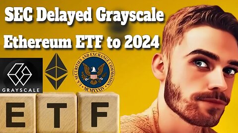 The SEC has delayed its decision on Grayscale's Ethereum ETF to 2024