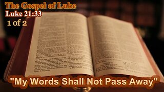 356 My Words Shall Not Pass Away (Luke 21:33) 2 of 2