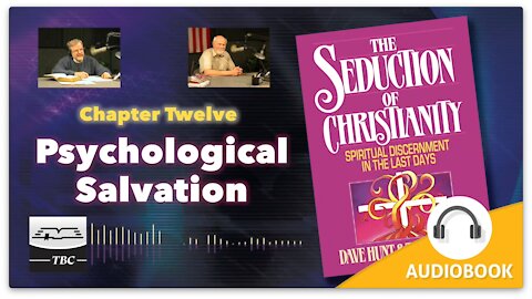 Psychological Salvation - The Seduction of Christianity Audio Book - Chapter Twelve