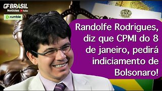 Randolfe Rodrigues, diz que CPMI do 8 de janeiro, pedirá indiciamento de Bolsonaro!