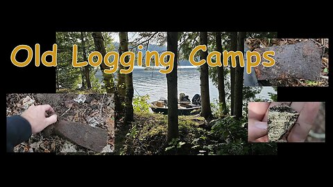 Lost Treasures Season 7 Ep. 21 - Old Logging Camps Early 1900's