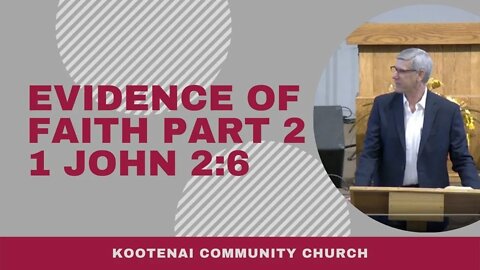 Evidence of Faith Part 2 (1 John 2:6)