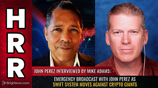 Emergency broadcast with John Perez as SWIFT system moves against CRYPTO giants