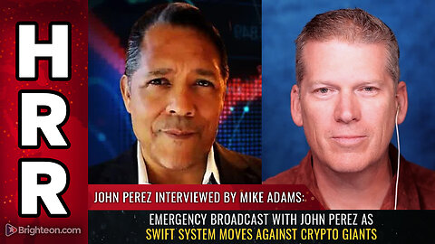 Emergency broadcast with John Perez as SWIFT system moves against CRYPTO giants