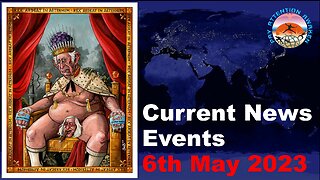 Current News Events - 6th May 2023