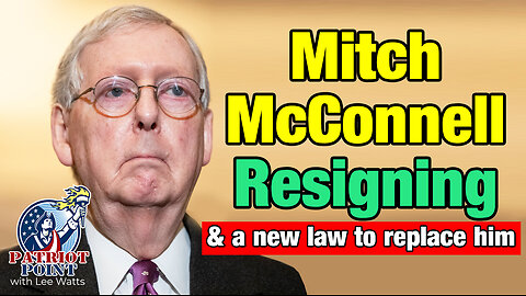 McConnell Resigning (& new law to replace him)