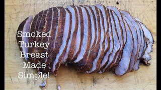 Amazing Smoked Turkey Breast made Easy! BBQ Smoked Turkey - Complete Video - Start to Finish