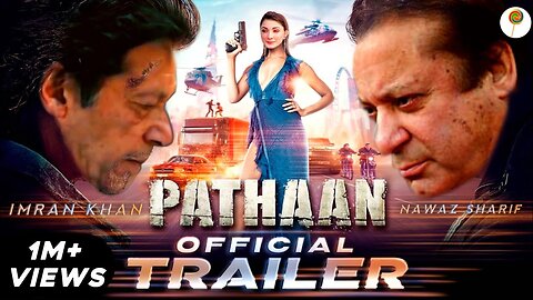 Pathaan Official Trailer Ft Imran Khan Nawaz Sharif
