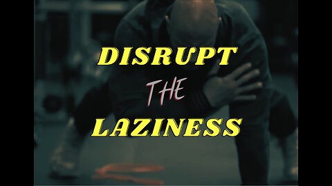 Disrupt the laziness in you || Motivation video