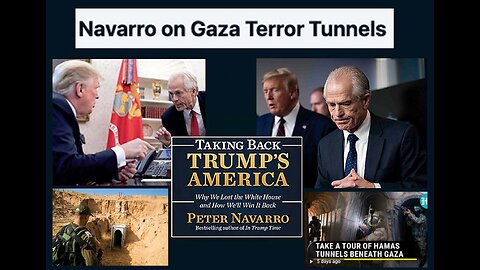 Peter Navarro | The Hamas Terror Tunnels (300 Miles of Tunneling Criss-Crossing from Egypt to Gaza and Into Israel) + Understanding The Beginning & the End of the Petrodollar + The Persecution of the Donald J. Trump's Closest Associates