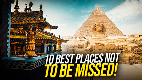 The 10 Best Places Not To Be Missed😍 🌍