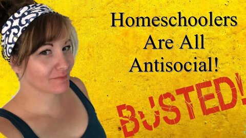 Homeschoolers are Antisocial /Homeschool Myths / Homeschool Myths Debunked /Socialization Myth
