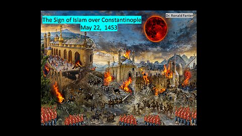 The Sign of Islam over Constantinople 22-05-1453 Dr. Ronald Fanter