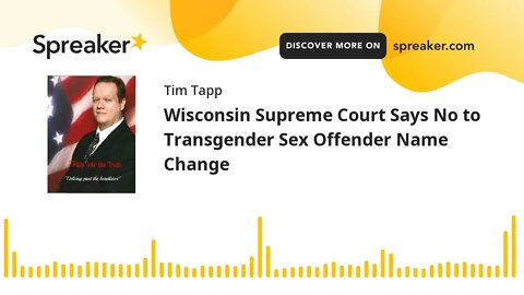 Wisconsin Supreme Court Says No to Transgender Sex Offender Name Change
