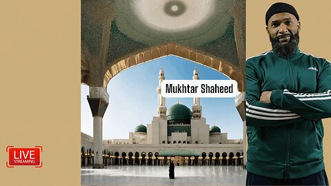 Life of the Prophet | Mukhtar Shaheed