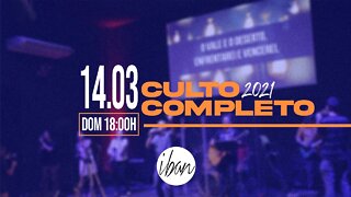 IBAN | O PERIGO DE VOLTARMOS A VELHA VIDA | CULTO COMPLETO 18H