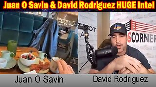 Juan O Savin & David Rodriguez HUGE Intel 11/4/23: "Here We Go.. Nations Move Towards WW3"