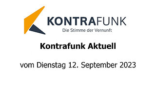 Kontrafunk Aktuell vom Dienstag 12. September 2023