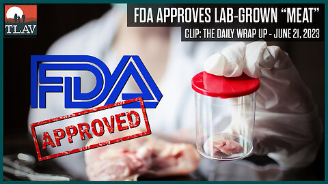 FDA Approves Lab-Grown "Meat"