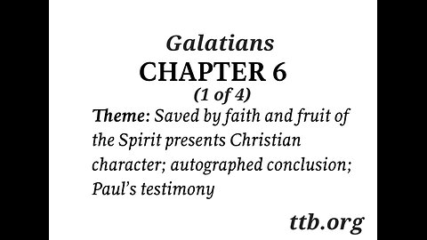 Galatians Chapter 6 (Bible Study) (1 of 4)