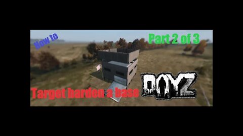 How to target harden a base in DayZ Base building plus (BBP) Ep 16 Part 2 of 3