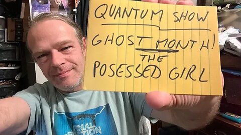 Quantum Show, Ghost Month; the Posessed Girl