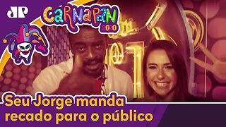 Seu Jorge manda recado para o público do CarnaPan