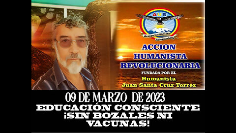 09-03-2023 EDUCACIÓN CONSCIENTE ¡SIN BOZALES NI VACUNAS!