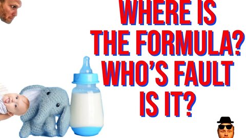 You WON'T believe WHOS at fault for BABY FORMULA shortage!