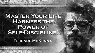 TERENCE MCKENNA, Mastering Self Discipline for Success