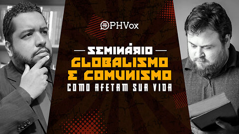 Seminário Globalismo e Comunismo: como afetam sua vida | Com Flávio Gordon