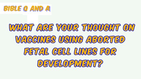 About Vaccines & Aborted Fetal Tissue