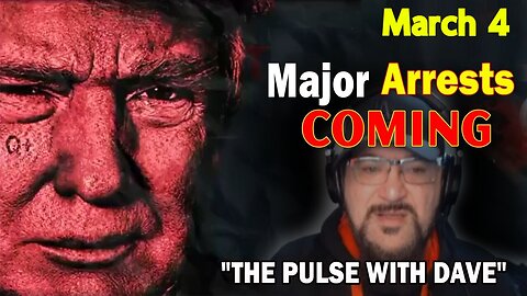 Major Decode Situation Update 3.4.24: "Major Arrests Coming: The Pulse With Dave"