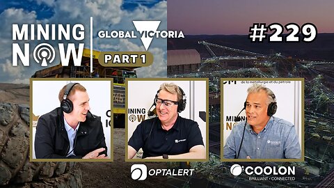 Global Victoria Part 1: Innovations of Optalert and Coolon in Mining #229