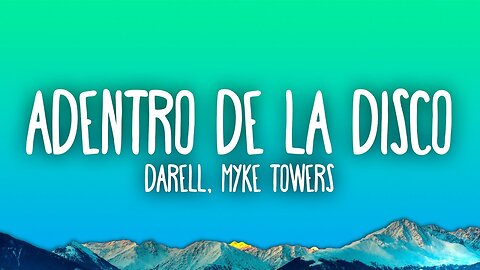 Darell, Myke Towers - Adentro de la Disco #AdentroDeLaDisco #Darell #Letra