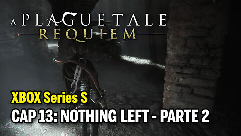 A PLAGUE TALE: Requiem (XBOX Series S) - Cap 13: Nothing Left Pt.2