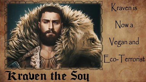 Kraven the SOY | Kraven is Now a VEGAN and ECO-TERRORIST