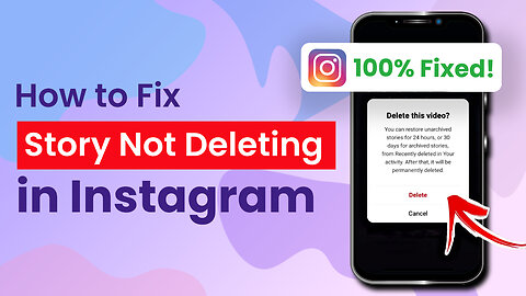 How to Fix Instagram Stories Not Deleting Problem