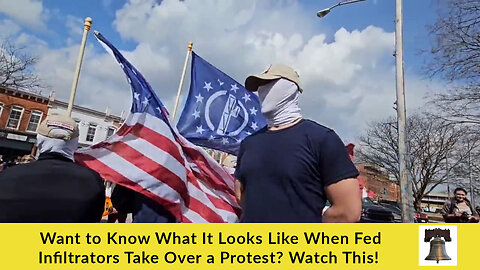 Want to Know What It Looks Like When Fed Infiltrators Take Over a Protest? Watch This!