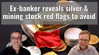 Ex banker reveals silver & mining stock red flags to avoid