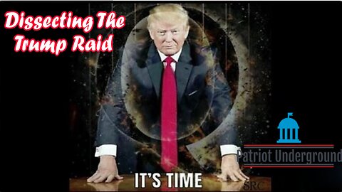 Patriot Underground HUGE Intel 4/24/23: "Dissecting The Trump Raid"