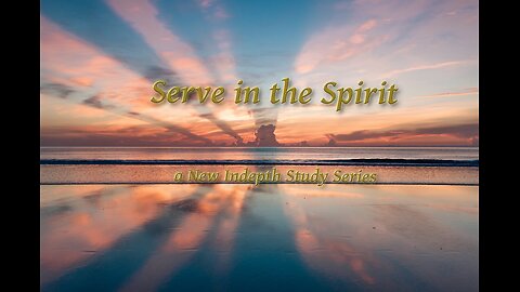 Serve in Spirit P 3 The Limitation of the Outward Man