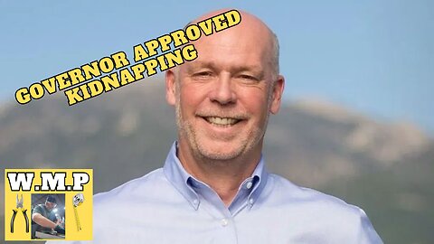 Montana Governor Ok's Gender affirming kidnapping