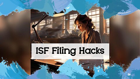 The Road to Success: Navigating the ISF Filing Process with Ease