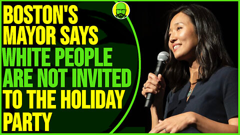 BOSTON'S MAYOR SAYS WHITE PEOPLE ARE NOT INVITED TO HOLIDAY PARTY